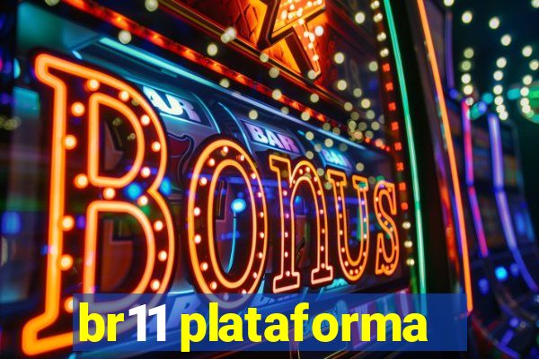 br11 plataforma